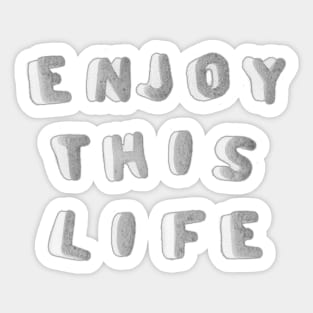 Enjoy THIS Life by Taiz Teez Sticker